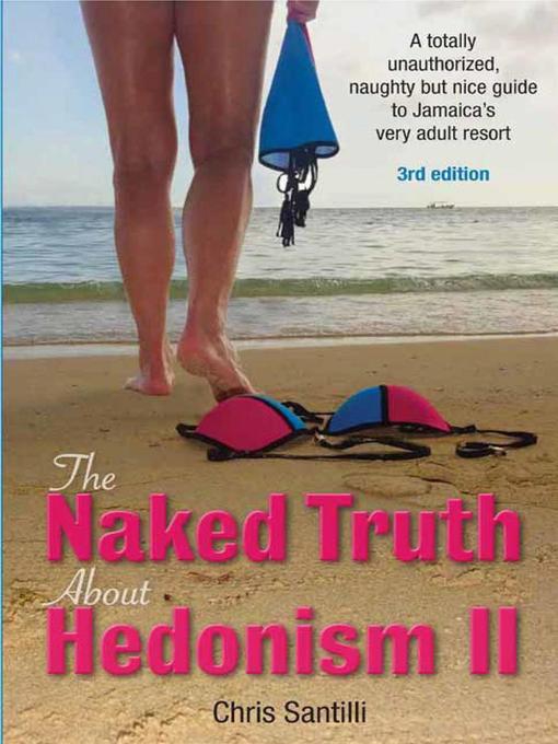 Title details for The Naked Truth About Hedonism II by Chris Santilli - Wait list